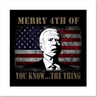 Funny Biden Confused Merry Happy 4th of You Know...The Thing Posters and Art